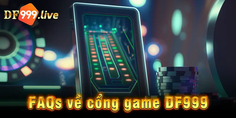 FAQs về cổng game DF999